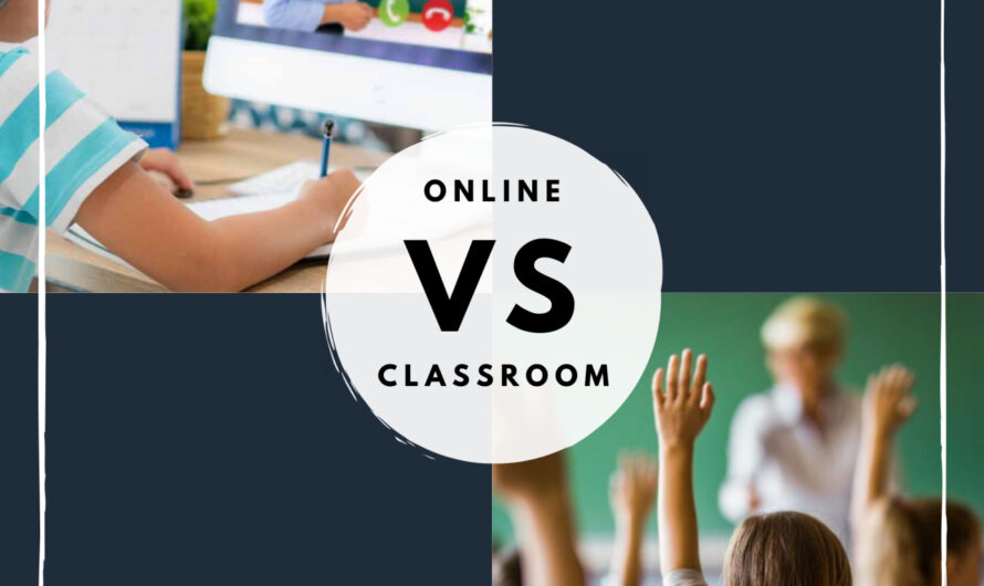 Which Is Best Online Education Vs. Classroom Learning
