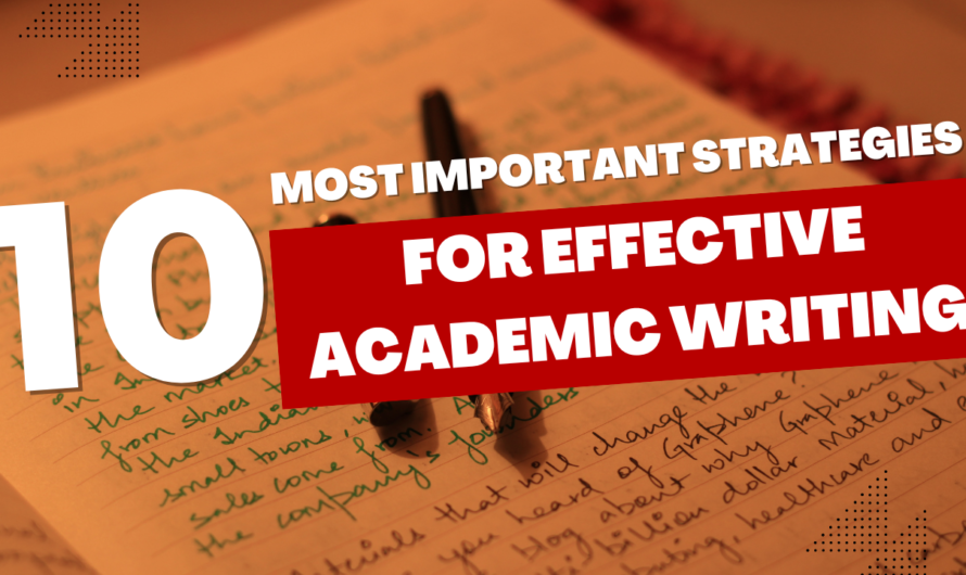 10 Most Important Strategies for Effective Academic Writing