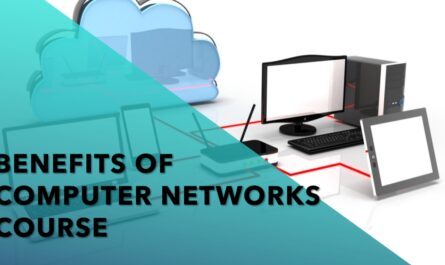 Benefits of Computer Networks Course