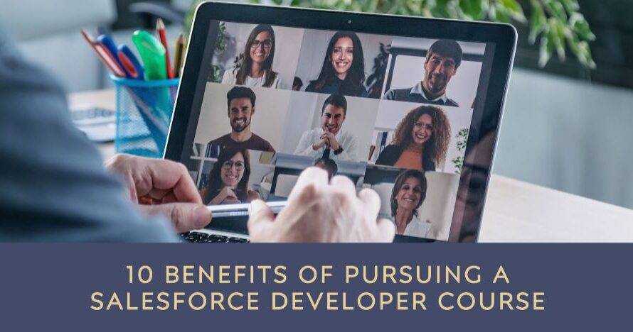 10 Benefits of Pursuing a Salesforce Developer Course