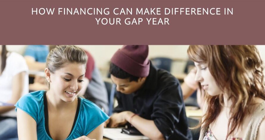 How Financing can make difference in Your Gap Year