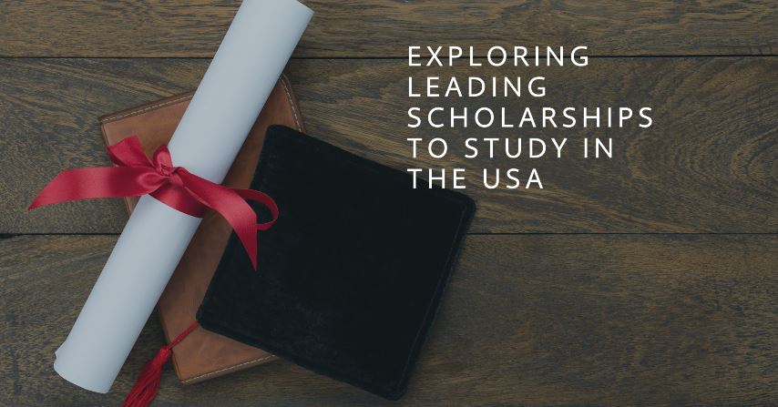 Empower Your Education: Exploring Leading Scholarships to Study in the USA