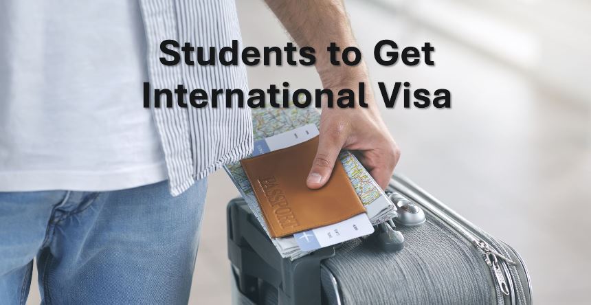6 Important Suggestions for Students to Get International Visa