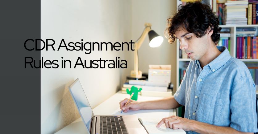 What are the CDR Assignment rules in Australia & how can they affect your career