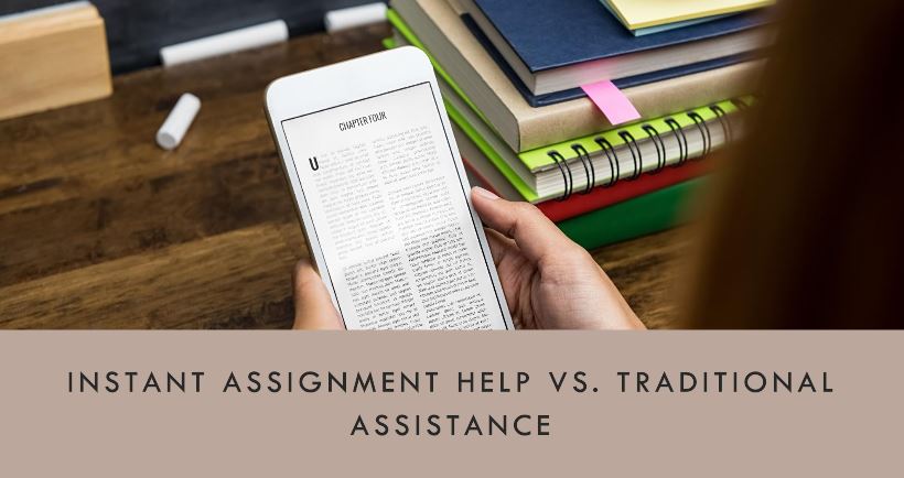 Which is Best Instant Assignment Help vs. Traditional Assistance