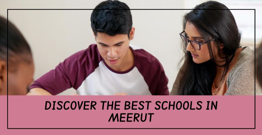 Top Schools in Meerut: Exploring Excellence
