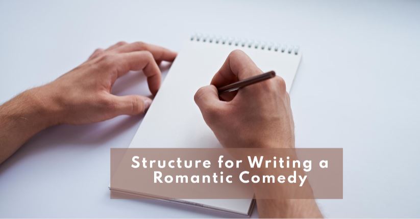 The Best Plot Structure for Writing a Romantic Comedy