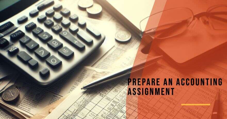 How to Prepare an Accounting Assignment
