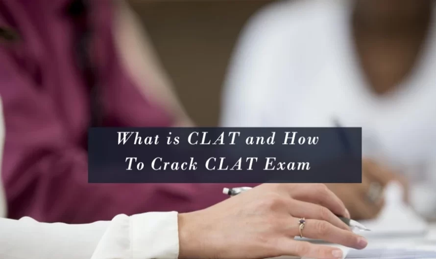 What is CLAT and How To Crack CLAT Exam