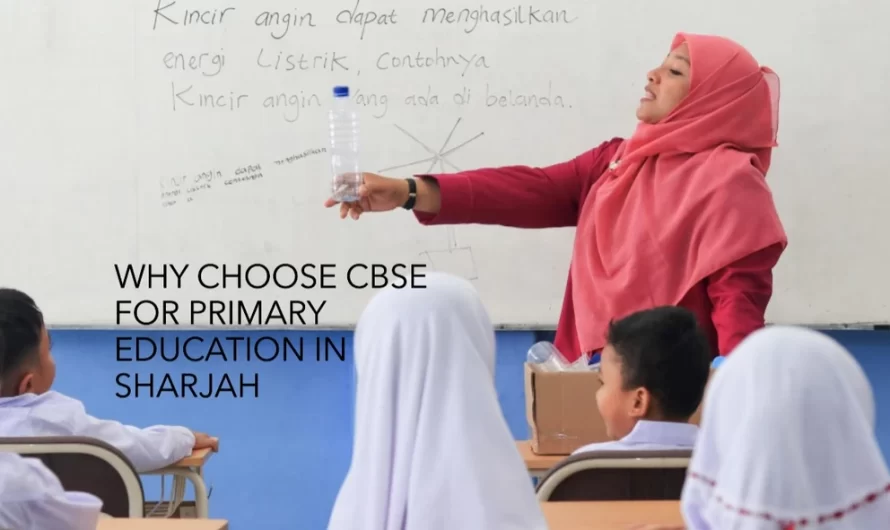 Why Choose CBSE for Primary Education in Sharjah?